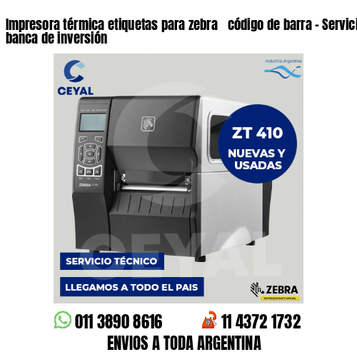 Impresora térmica etiquetas para zebra  código de barra – Servicios de la banca de inversión